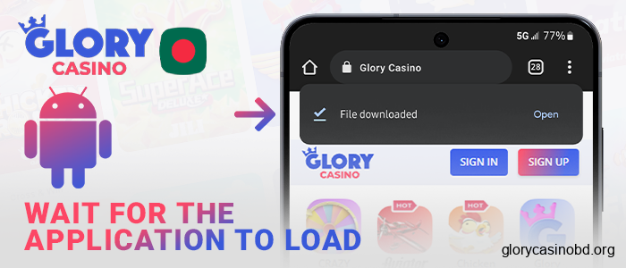 Wait for the Glory Casino app to download to your Android device