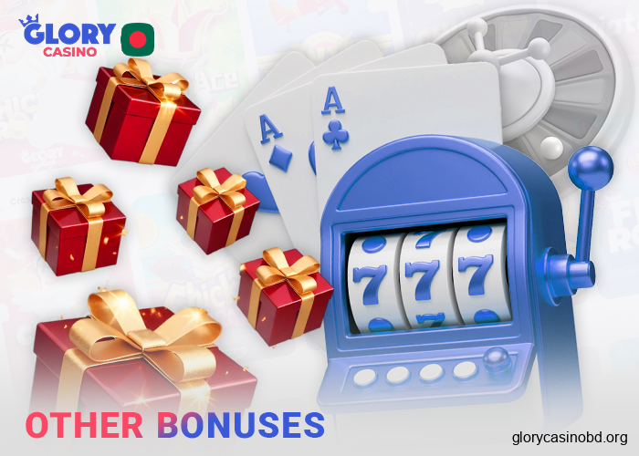 List of other Glory Casino bonuses available to players from Bangladesh