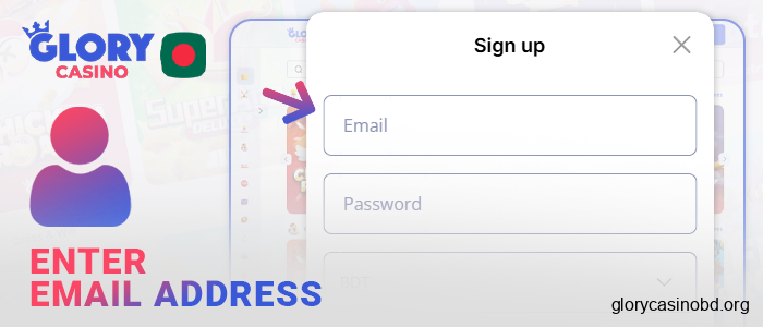 Please provide your email address when registering at Glory Casino